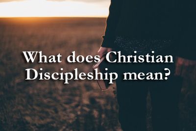 What does Christian Discipleship mean?